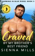 Charming Wanderer: Craved by My Brother's Best Friend (Charming in Blue Ridge #3) by Sienna Mills