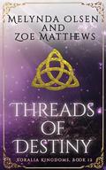 Threads of Destiny, Book 12: A Sweet Paranormal Women's Romance Novella by Zoe Matthews