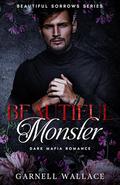 Beautiful Monster: Dark Mafia Romance by Garnell Wallace