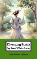 Diverging Roads by Rose Wilder Lane