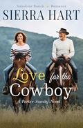 Love for the Cowboy: A Parker Family Novel (Sunshine Ranch Sweet Romance #5) by Sierra Hart