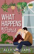 What Happens in Paris by Ally Williams