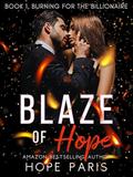 Blaze of Hope (Burning For The Billionaire #1) by Hope Paris