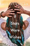 If Stars Were Wishes: by Audrey Carlan