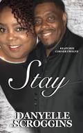 Stay (Keatchie Corner #12) by Danyelle Scroggins