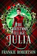 The Christmas Village: JULIA by Frankie Robertson