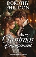 An Icy Christmas Engagement: A Historical Regency Romance Novel by Dorothy Sheldon