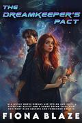 The Dreamkeeper's Pact: An Odyssey Through Nightfall, Mystery, and an Unbreakable Bond by Fiona Blaze