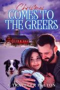 Christmas Comes to the Greer's by J. Traveler Pelton