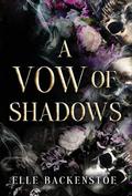 A Vow of Shadows (A Year With the Ferrier #1) by Elle Backenstoe