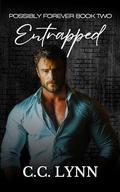Entrapped (Possibly Forever #2) by C.C. Lynn