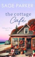 The Cottage Café by Sage Parker