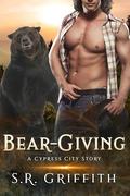 Bear-Giving (Cypress City #7) by S.R. Griffith