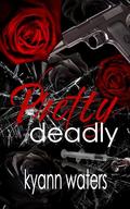 Pretty Deadly by KyAnn Waters