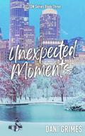 Unexpected Moments (Boston #3) by Dani Grimes