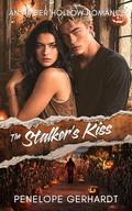The Stalker's Kiss: Sweet Shots of Steam - An InstaLove Halloween Romance (Amber Hollow #3) by Penelope Gerhardt