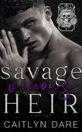 Savage Vicious Heir: Part One (Heirs of All Hallows’ #7) by Caitlyn Dare