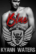 Blue (Heller Raiders MC #6) by KyAnn Waters