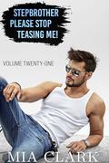 Stepbrother, Please Stop Teasing Me! (Volume Twenty-One) (Stepbrother, Please! #21) by Mia Clark