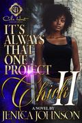 It’s Always That One Project Chick 2: An African American Romance by Jenica Johnson