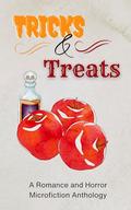 Tricks & Treats: A Romance and Horror Microfiction Anthology by Elizabeth Suggs