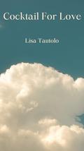 Cocktail For Love by Lisa Tautolo