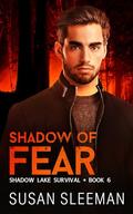 Shadow of Fear (Shadow Lake Survival #6) by Susan Sleeman