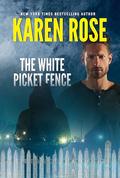 The White Picket Fence (Romantic Suspense #30.5) by Karen Rose