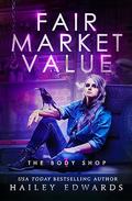 Fair Market Value by Hailey Edwards