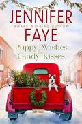 Puppy Wishes & Candy Kisses: Grumpy Sunshine, Christmas Romance (Kringle Falls #1) by Jennifer Faye