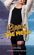 Ripple the Mesh (Puck & Pen #4) by Sam LaRose
