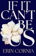 If It Can't Be Us by Erin Cornia