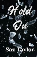 Hold On by Saz Taylor
