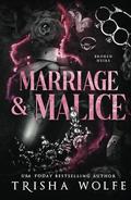 Marriage & Malice by Trisha Wolfe