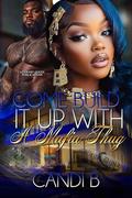 Come Build It Up with A Mafia Thug by Candi B