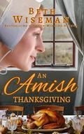 An Amish Thanksgiving (A Romance): Includes Amish Recipes & Reading Group Guide by Beth Wiseman