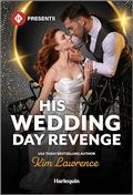 His Wedding Day Revenge by Kim Lawrence