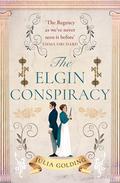 The Elgin Conspiracy (Regency Secrets #2) by Julia Golding