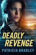 Deadly Revenge (Pearl River #3) by Patricia Bradley