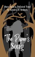 The Piper's Song by Kendra E. Ardnek
