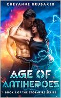 Age of Antiheroes (Stormfire #1) by Cheyanne Brubaker