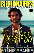 Reckless: A Second Chance Curvy Girl Small Town Romance (Billionaires Love Curves #2) by Sophie Sparks