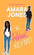 The Perfect Blend: A Short Second Chance Romance Story by Amara Jones