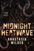 Midnight Heatwave: A Silver Rapids Novella by Anastasia Wilder