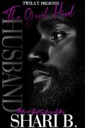 The Good Hood Husband: A Grumpy Hood Standalone by Shari B.