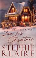 We Three Kings: Inn for Christmas by Stephie Klaire