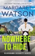 Nowhere to Hide (Blackhawk Security #11) by Margaret Watson
