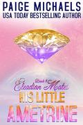 His Little Ametrine (Eleadian Mates #9) by Paige Michaels