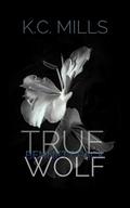 True Wolf by K.C. Mills