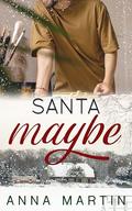 Santa Maybe by Anna Martin